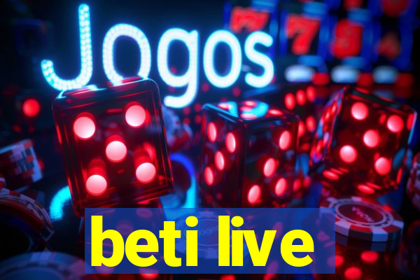 beti live